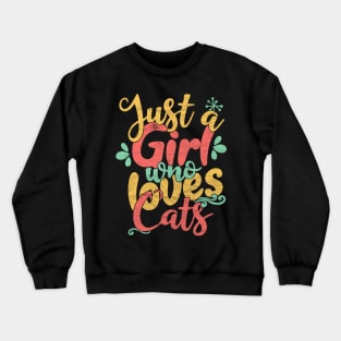 Just A Girl Who Loves Cats Gift design Crewneck Sweatshirt